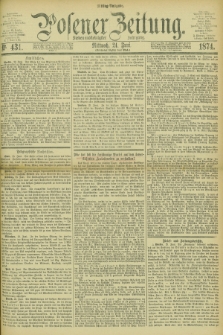 Posener Zeitung. Jg.77 [i.e.81], Nr. 431 (24 Juni 1874) - Mittag=Ausgabe.