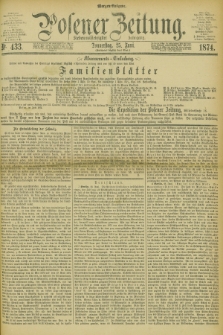 Posener Zeitung. Jg.77 [i.e.81], Nr. 433 (25 Juni 1874) - Morgen=Ausgabe. + dod.