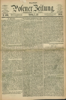 Posener Zeitung. Jg.77 [i.e.81], Nr. 460 (5 Juli 1874) - Morgen=Ausgabe. + dod.