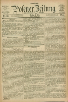 Posener Zeitung. Jg.77 [i.e.81], Nr. 461 (6 Juli 1874) - Mittag=Ausgabe.