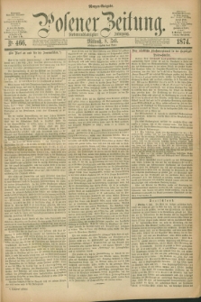 Posener Zeitung. Jg.77 [i.e.81], Nr. 466 (8 Juli 1874) - Morgen=Ausgabe. + dod.