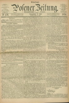 Posener Zeitung. Jg.77 [i.e.81], Nr. 476 (11 Juli 1874) - Mittag=Ausgabe.