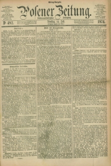 Posener Zeitung. Jg.77 [i.e.81], Nr. 482 (14 Juli 1874) - Mittag=Ausgabe.