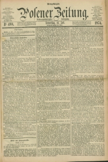 Posener Zeitung. Jg.77 [i.e.81], Nr. 488 (16 Juli 1874) - Mittag=Ausgabe.