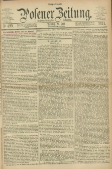 Posener Zeitung. Jg.77 [i.e.81], Nr. 499 (21 Juli 1874) - Morgen=Ausgabe. + dod.