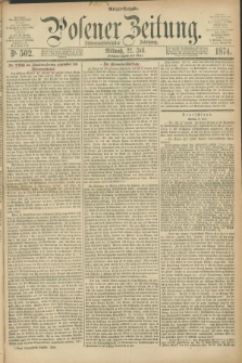 Posener Zeitung. Jg.77 [i.e.81], Nr. 502 (22 Juli 1874) - Morgen=Ausgabe. + dod.
