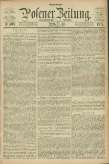 Posener Zeitung. Jg.77 [i.e.81], Nr. 508 (24 Juli 1874) - Morgen=Ausgabe. + dod.