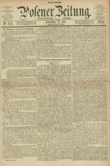 Posener Zeitung. Jg.77 [i.e.81], Nr. 511 (25 Juli 1874) - Morgen=Ausgabe. + dod.