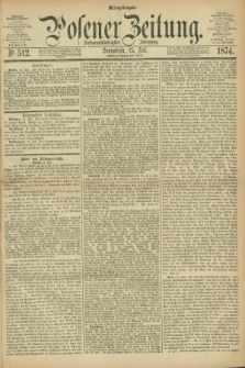 Posener Zeitung. Jg.77 [i.e.81], Nr. 512 (25 Juli 1874) - Mittag=Ausgabe.