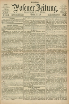 Posener Zeitung. Jg.77 [i.e.81], Nr. 515 (27 Juli 1874) - Mittag=Ausgabe.