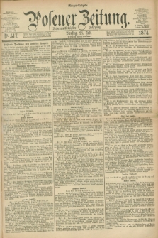 Posener Zeitung. Jg.77 [i.e.81], Nr. 517 (28 Juli 1874) - Morgen=Ausgabe. + dod.