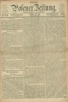 Posener Zeitung. Jg.77 [i.e.81], Nr. 518 (28 Juli 1874) - Mittag=Ausgabe.
