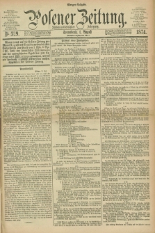 Posener Zeitung. Jg.77 [i.e.81], Nr. 529 (1 August 1874) - Morgen=Ausgabe. + dod.