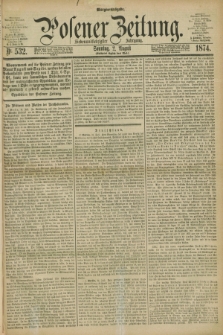Posener Zeitung. Jg.77 [i.e.81], Nr. 532 (2 August 1874) - Morgen=Ausgabe. + dod.