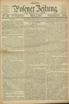 Posener Zeitung. Jg.77 [i.e.81], Nr. 533 (3 August 1874) - Mittag=Ausgabe.