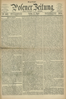 Posener Zeitung. Jg.77 [i.e.81], Nr. 562 (14 August 1874) - Morgen=Ausgabe. + dod.