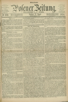 Posener Zeitung. Jg.77 [i.e.81], Nr. 572 (18 August 1874) - Mittag=Ausgabe.
