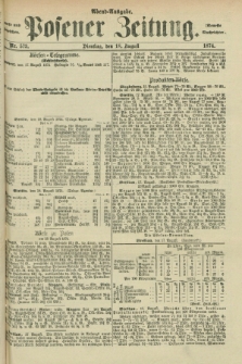 Posener Zeitung. Jg.77 [i.e.81], Nr. 573 (18 August 1874) - Abend=Ausgabe.