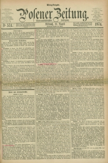 Posener Zeitung. Jg.77 [i.e.81], Nr. 575 (19 August 1874) - Mittag=Ausgabe.