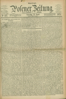 Posener Zeitung. Jg.77 [i.e.81], Nr. 577 (20 August 1874) - Morgen=Ausgabe. + dod.