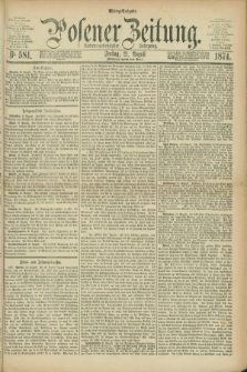 Posener Zeitung. Jg.77 [i.e.81], Nr. 581 (21 August 1874) - Mittag=Ausgabe.