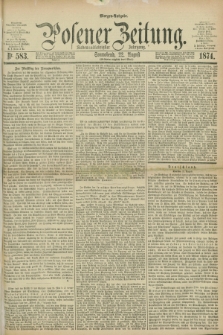 Posener Zeitung. Jg.77 [i.e.81], Nr. 583 (22 August 1874) - Morgen=Ausgabe. + dod.