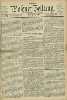 Posener Zeitung. Jg.77 [i.e.81], Nr. 592 (26 August 1874) - Morgen=Ausgabe. + dod.