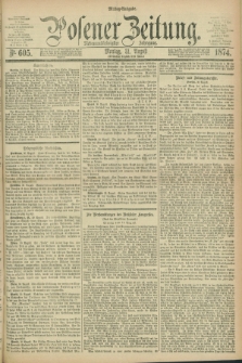 Posener Zeitung. Jg.77 [i.e.81], Nr. 605 (31 August 1874) - Mittag=Ausgabe.