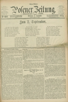 Posener Zeitung. Jg.77 [i.e.81], Nr. 610 (2 September 1874) - Morgen=Ausgabe. + dod.