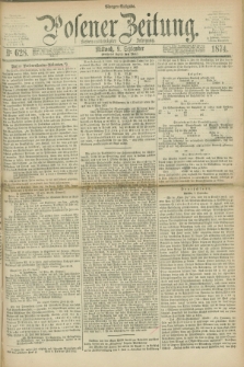 Posener Zeitung. Jg.77 [i.e.81], Nr. 628 (9 September 1874) - Morgen=Ausgabe. + dod.