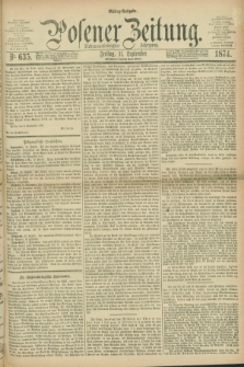 Posener Zeitung. Jg.77 [i.e.81], Nr. 635 (11 September 1874) - Mittag=Ausgabe.
