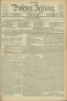 Posener Zeitung. Jg.77 [i.e.81], Nr. 655 (19 September 1874) - Morgen=Ausgabe. + dod.