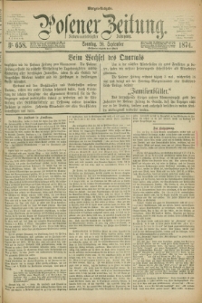Posener Zeitung. Jg.77 [i.e.81], Nr. 658 (20 September 1874) - Morgen=Ausgabe. + dod.