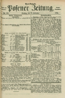 Posener Zeitung. Jg.77 [i.e.81], Nr. 663 (22 September 1874) - Abend=Ausgabe.