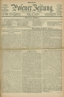 Posener Zeitung. Jg.77 [i.e.81], Nr. 670 (25 September 1874) - Morgen=Ausgabe. + dod.