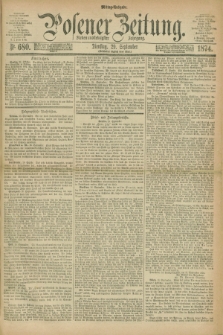 Posener Zeitung. Jg.77 [i.e.81], Nr. 680 (29 September 1874) - Mittag=Ausgabe.
