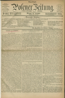 Posener Zeitung. Jg.77 [i.e.81], Nr. 682 (30 September 1874) - Morgen=Ausgabe. + dod.