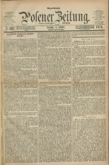 Posener Zeitung. Jg.77 [i.e.81], Nr. 697 (6 Oktober 1874) - Morgen=Ausgabe. + dod.