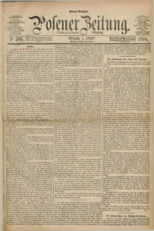 Posener Zeitung. Jg.77 [i.e.81], Nr. 700 (7 Oktober 1874) - Morgen=Ausgabe. + dod.