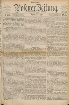 Posener Zeitung. Jg.77 [i.e.81], Nr. 751 (27 Oktober 1874) - Morgen=Ausgabe. + dod.
