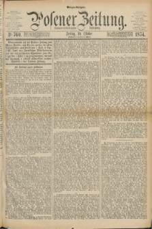 Posener Zeitung. Jg.77 [i.e.81], Nr. 760 (30 Oktober 1874) - Morgen=Ausgabe. + dod.