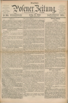 Posener Zeitung. Jg.77 [i.e.81], Nr. 761 (30 Oktober 1874) - Mittag=Ausgabe.