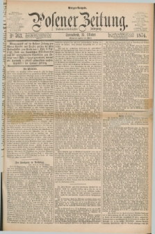Posener Zeitung. Jg.77 [i.e.81], Nr. 763 (31 Oktober 1874) - Morgen=Ausgabe. + dod.