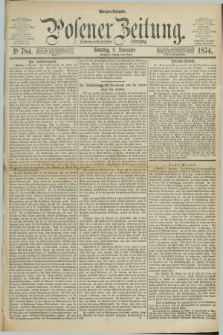 Posener Zeitung. Jg.77 [i.e.81], Nr. 784 (8 November 1874) - Morgen=Ausgabe. + dod.