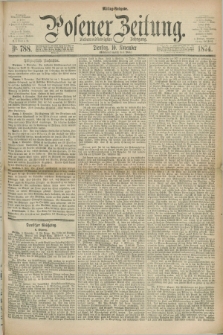 Posener Zeitung. Jg.77 [i.e.81], Nr. 788 (10 November 1874) - Mittag=Ausgabe.