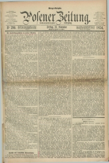 Posener Zeitung. Jg.77 [i.e.81], Nr. 796 (13 November 1874) - Morgen=Ausgabe. + dod.