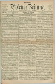Posener Zeitung. Jg.77 [i.e.81], Nr. 802 (15 November 1874) - Morgen=Ausgabe. + dod.