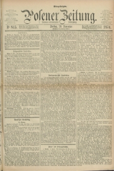 Posener Zeitung. Jg.77 [i.e.81], Nr. 815 (20 November 1874) - Mittag=Ausgabe.