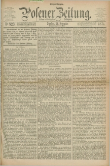 Posener Zeitung. Jg.77 [i.e.81], Nr. 823 (24 November 1874) - Morgen=Ausgabe. + dod.