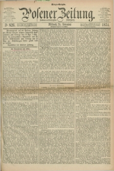 Posener Zeitung. Jg.77 [i.e.81], Nr. 826 (25 November 1874) - Morgen=Ausgabe. + dod.